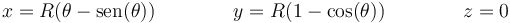 x=R(\theta-\mathrm{sen}⁡(\theta))\qquad\qquad y=R(1-\cos⁡(\theta))\qquad\qquad z=0