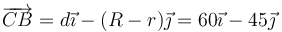 \overrightarrow{CB}= d\vec{\imath}-(R-r)\vec{\jmath} = 60\vec{\imath}-45\vec{\jmath}