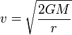 v = \sqrt{\frac{2GM}{r}}