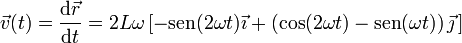 \vec{v}(t)=\frac{\mathrm{d}\vec{r}}{\mathrm{d}t}=2L\omega\left[-\mathrm{sen}(2\omega t)\vec{\imath}+\left(\cos(2\omega t)-\mathrm{sen}(\omega t)\right)\vec{\jmath}\,\right]