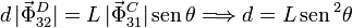 
d\,|\vec{\Phi}^D_{32}|=  L\,|\vec{\Phi}^C_{31}|
\,\mathrm{sen}\,\theta\Longrightarrow d=L\,\mathrm{sen}\,^2\theta
