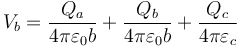 V_b = \frac{Q_a}{4\pi\varepsilon_0b}+\frac{Q_b}{4\pi\varepsilon_0 b}+\frac{Q_c}{4\pi\varepsilon_c}