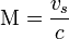 \mathrm{M}=\frac{v_s}{c}