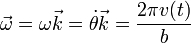 \vec{\omega}=\omega\vec{k}=\dot{\theta}\vec{k}=\frac{2\pi v(t)}{b}