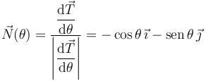 
\vec{N}(\theta) = 
\dfrac{
\dfrac{\mathrm{d}\vec{T}}{\mathrm{d}\theta}}{\left|\dfrac{\mathrm{d}\vec{T}}{\mathrm{d}\theta}\right|}
=
-\cos\theta\,\vec{\imath} - \mathrm{sen}\,\theta\,\vec{\jmath}
