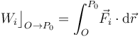 W_i\big\rfloor_{O\rightarrow P_0}=\int_O^{P_0}\!\vec{F}_i \cdot\mathrm{d}\vec{r}