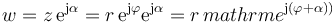 w = z\,\mathrm{e}^{\mathrm{j}\alpha} = r\,\mathrm{e}^{\mathrm{j}\varphi}\mathrm{e}^{\mathrm{j}\alpha}=r\,mathrm{e}^{\mathrm{j}(\varphi+\alpha))}