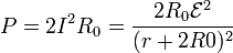 P = 2I^2 R_0 = \frac{2R_0\mathcal{E}^2}{(r+2R0)^2}