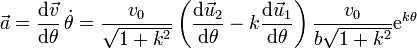 \vec{a}=\frac{\mathrm{d}\vec{v}}{\mathrm{d}\theta}\,\dot{\theta}=\frac{v_0}{\sqrt{1+k^2}}\left(\frac{\mathrm{d}\vec{u}_2}{\mathrm{d}\theta}-k\frac{\mathrm{d}\vec{u}_1}{\mathrm{d}\theta}\right)\frac{v_0}{b\sqrt{1+k^2}}\mathrm{e}^{k\theta} 