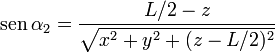 \mathrm{sen}\,\alpha_2=\frac{L/2-z}{\sqrt{x^2+y^2+(z-L/2)^2}}