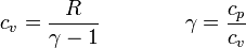 c_v = \frac{R}{\gamma-1}\qquad\qquad \gamma = \frac{c_p}{c_v} 