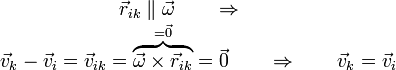 \begin{array}{c}\vec{r}_{ik}\parallel\vec{\omega}\qquad\Rightarrow\qquad \\ \vec{v}_k-\vec{v}_i=\vec{v}_{ik}=\overbrace{\vec{\omega}\times\vec{r}_{ik}}^{=\vec{0}}=\vec{0} \qquad\Rightarrow\qquad  \vec{v}_k=\vec{v}_i\end{array}