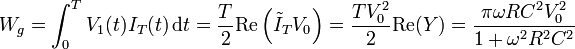 W_g = \int_0^T V_1(t)I_T(t)\,\mathrm{d}t= \frac{T}{2}\mathrm{Re}\left(\tilde{I}_TV_0\right)=\frac{TV_0^2}{2}\mathrm{Re}(Y) = \frac{\pi \omega RC^2V_0^2}{1+\omega^2R^2C^2}