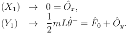 
\begin{array}{lcl}
(X_1) & \to & 0 = \hat{O}_x,\\
(Y_1) & \to & \dfrac{1}{2}mL\dot{\theta}^+ = \hat{F}_0 + \hat{O}_y.
\end{array}
