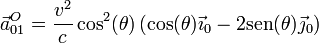 \vec{a}^O_{01}=\frac{v^2}{c}\cos^2(\theta)\left(\cos(\theta)\vec{\imath}_0-2\mathrm{sen}(\theta)\vec{\jmath}_0\right)