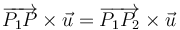 \overrightarrow{P_1P}\times\vec{u}=\overrightarrow{P_1P_2}\times\vec{u}\,