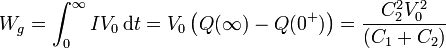 W_g = \int_0^\infty I V_0\,\mathrm{d}t = V_0\left(Q(\infty)-Q(0^+)\right)=\frac{C_2^2V_0^2}{(C_1+C_2)}
