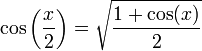 \cos\left(\frac{x}{2}\right)=\sqrt{\frac{1+\cos(x)}{2}}