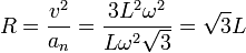 R = \frac{v^2}{a_n}=\frac{3L^2\omega^2}{L\omega^2\sqrt{3}}=\sqrt{3}L