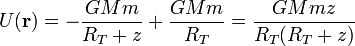 U(\mathbf{r}) = -\frac{GMm}{R_T+z}+\frac{GMm}{R_T}=\frac{GMmz}{R_T(R_T+z)}