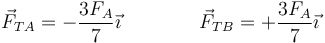 \vec{F}_{TA}=-\frac{3F_A}{7}\vec{\imath}\qquad\qquad\vec{F}_{TB}=+\frac{3F_A}{7}\vec{\imath}