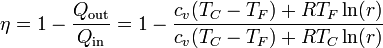 \eta = 1 -\frac{Q_\mathrm{out}}{Q_\mathrm{in}}= 1- \frac{c_v(T_C-T_F) + RT_F\ln(r)}{c_v(T_C-T_F)+RT_C\ln(r)}