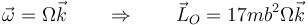 \vec{\omega}=\Omega\vec{k}\qquad\Rightarrow\qquad \vec{L}_O=17mb^2\Omega \vec{k}