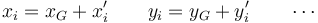 x_i = x_G + x_i'\qquad y_i = y_G + y_i'\qquad \cdots