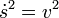 \dot{s}^2 = v^2