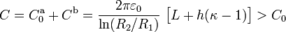 C=C_0^\mathrm{a}+C^\mathrm{b}=\frac{2\pi\varepsilon_0}{\ln(R_2/R_1)}\ \big[L+h(\kappa-1)\big]>C_0