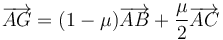 \overrightarrow{AG}=(1-\mu)\overrightarrow{AB}+\frac{\mu}{2}\overrightarrow{AC}