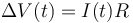 \Delta V(t) = I(t)R\,