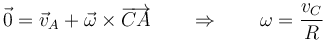 \vec{0}=\vec{v}_A+\vec{\omega}\times\overrightarrow{CA}\qquad\Rightarrow\qquad \omega = \frac{v_C}{R}