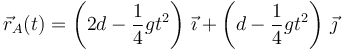 
\vec{r}_A(t) = \left(2d - \dfrac{1}{4}gt^2\right)\,\vec{\imath} 
+
\left(d - \dfrac{1}{4}gt^2\right)\,\vec{\jmath}
