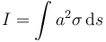 
I = \int a^2\sigma\,\mathrm{d}s
