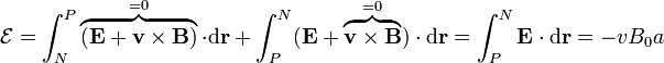 \mathcal{E}=\int_N^P\overbrace{(\mathbf{E}+\mathbf{v}\times\mathbf{B})}^{=0}\cdot\mathrm{d}\mathbf{r}+\int_P^N(\mathbf{E}+\overbrace{\mathbf{v}\times\mathbf{B}}^{=0})\cdot\mathrm{d}\mathbf{r}=\int_P^N\mathbf{E}\cdot\mathrm{d}\mathbf{r}=-vB_0a