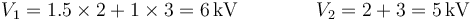 V_1=1.5\times 2+1\times 3 = 6\,\mathrm{kV}\qquad\qquad V_2= 2+3=5\,\mathrm{kV}