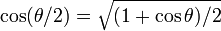 \cos(\theta/2) = \sqrt{(1+\cos\theta)/2}