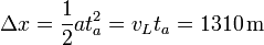 \Delta x = \frac{1}{2}at_a^2 = v_L t_a = 1310\,\mathrm{m}