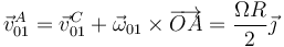 \vec{v}^A_{01}=\vec{v}^C_{01}+\vec{\omega}_{01}\times\overrightarrow{OA}=\frac{\Omega R}{2}\vec{\jmath}