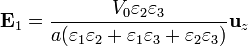 \mathbf{E}_1=\frac{V_0\varepsilon_2\varepsilon_3}{a(\varepsilon_1\varepsilon_2+\varepsilon_1\varepsilon_3+\varepsilon_2\varepsilon_3)}\mathbf{u}_z