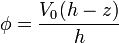 \phi=\frac{V_0(h-z)}{h}