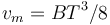 v_m=BT^3/8\,