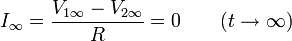 I_{\infty}=\frac{V_{1\infty}-V_{2\infty}}{R}=0\qquad(t\to\infty)