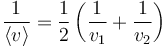 \frac{1}{\langle v\rangle} = \frac{1}{2}\left(\frac{1}{v_1}+\frac{1}{v_2}\right)