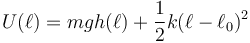 U(\ell) = mgh(\ell)+\frac{1}{2}k(\ell-\ell_0)^2