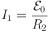 I_1 = \frac{\mathcal{E}_0}{R_2}