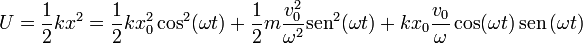 U = \frac{1}{2}kx^2 = \frac{1}{2}kx_0^2\cos^2(\omega t) +\frac{1}{2}m\frac{v_0^2}{\omega^2}\mathrm{sen}^2(\omega t) +kx_0\frac{v_0}{\omega}\cos(\omega t)\,\mathrm{sen}\,(\omega t)