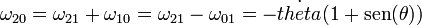 \omega_{20}=\omega_{21}+\omega_{10}=\omega_{21}-\omega_{01}=-\dot{theta}(1+\mathrm{sen}(\theta))