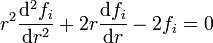 r^2\frac{\mathrm{d}^2f_i}{\mathrm{d}r^2}+2r\frac{\mathrm{d}f_i}{\mathrm{d}r}-2f_i=0